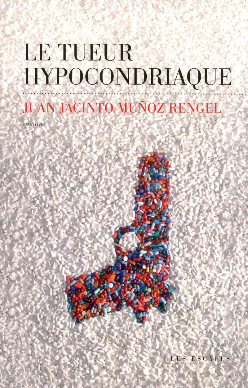 Le Tueur hypocondriaque  Juan Jacinto Muñoz Rengel