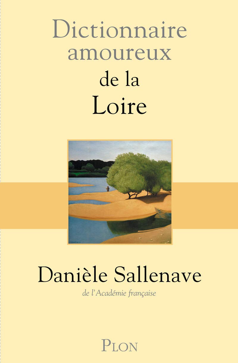 Dictionnaire amoureux de la Loire  Danièle Sallenave