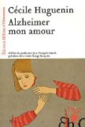 Cécile Huguenin  Alzheimer mon amour