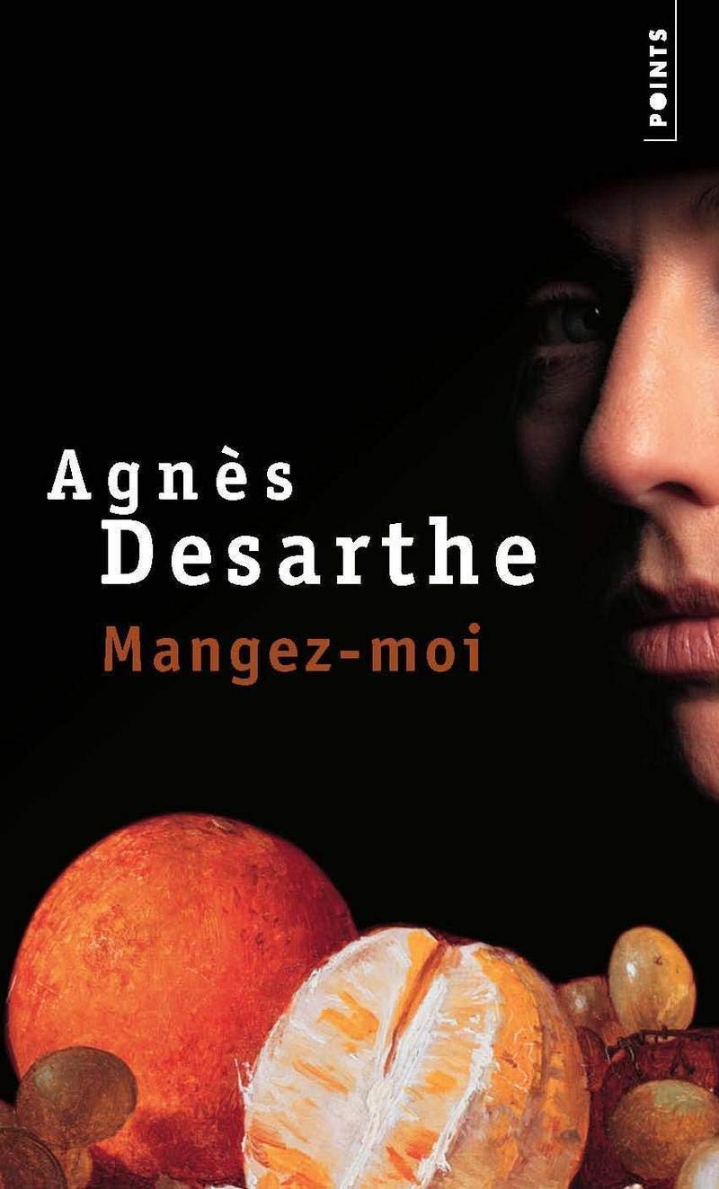 Mangez-moi  Agnès Desarthe