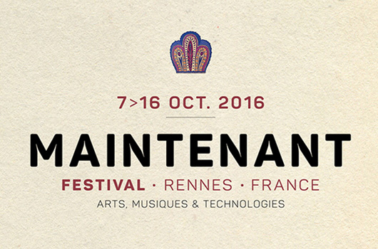 Festival Maintenant à Rennes - édition 2016